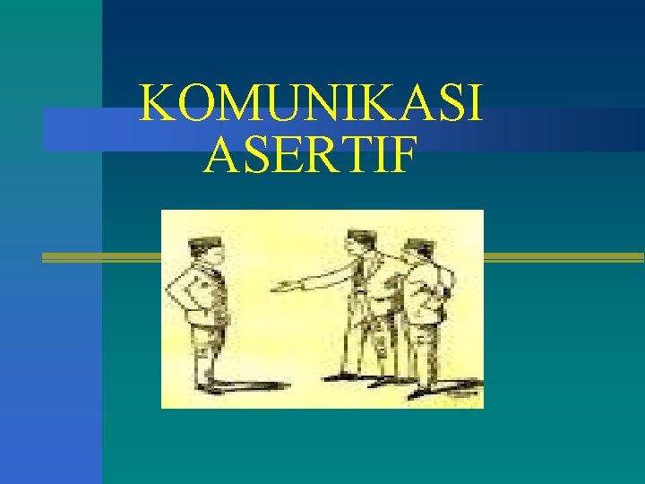 KOMUNIKASI ASERTIF 
