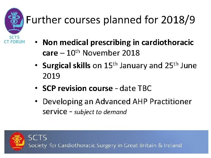 Further courses planned for 2018/9 • Non medical prescribing in cardiothoracic care – 10