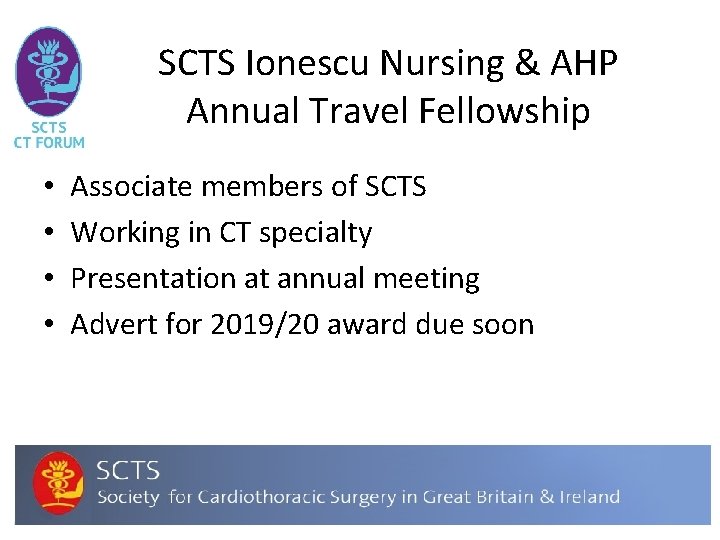 SCTS Ionescu Nursing & AHP Annual Travel Fellowship • • Associate members of SCTS