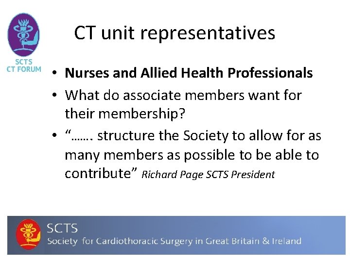 CT unit representatives • Nurses and Allied Health Professionals • What do associate members