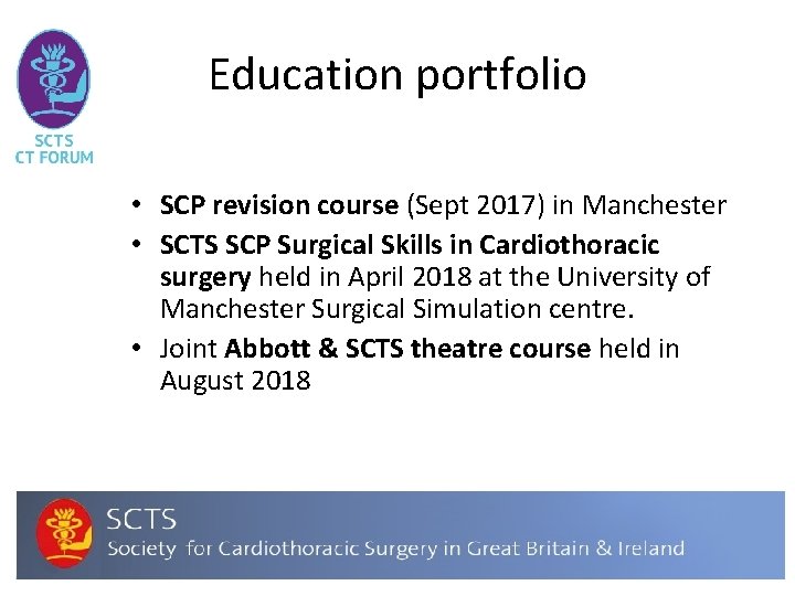 Education portfolio • SCP revision course (Sept 2017) in Manchester • SCTS SCP Surgical