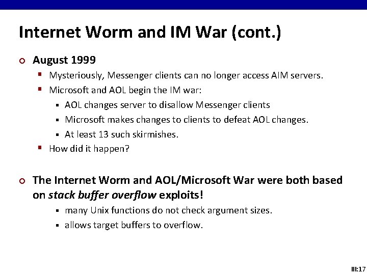 Internet Worm and IM War (cont. ) ¢ August 1999 § Mysteriously, Messenger clients