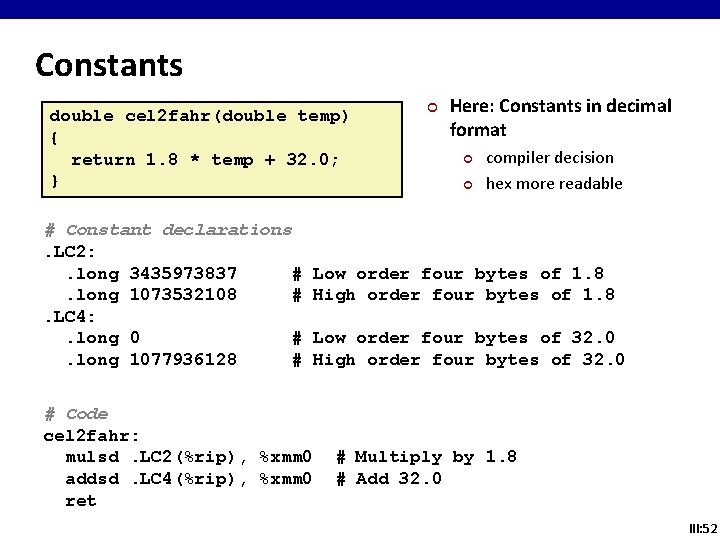 Constants double cel 2 fahr(double temp) { return 1. 8 * temp + 32.