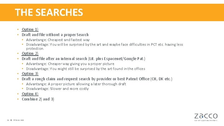 THE SEARCHES • Option 1) • Draft and file without a proper Search •