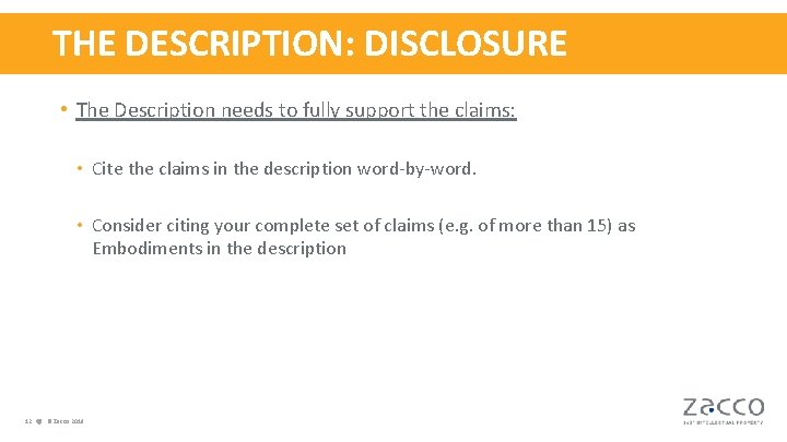 THE DESCRIPTION: DISCLOSURE • The Description needs to fully support the claims: • Cite