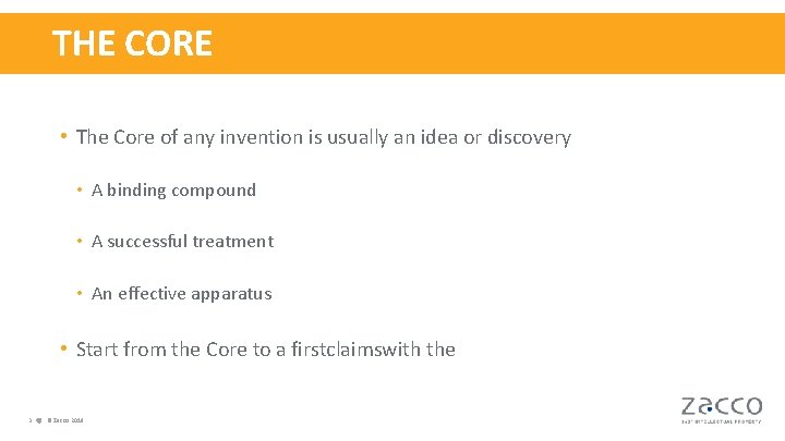 THE CORE • The Core of any invention is usually an idea or discovery