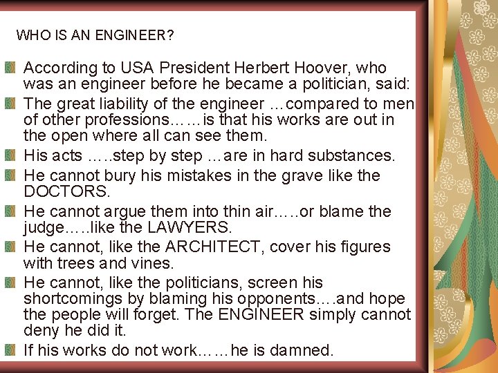 WHO IS AN ENGINEER? According to USA President Herbert Hoover, who was an engineer