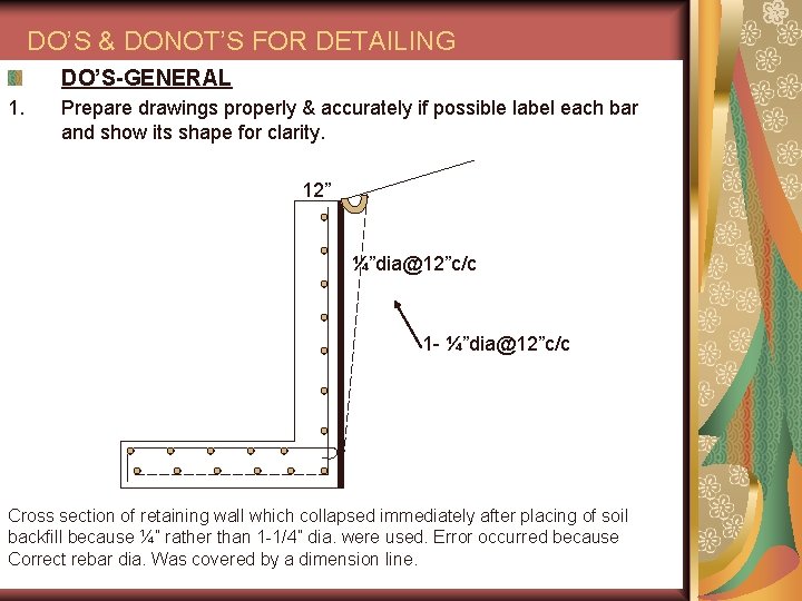 DO’S & DONOT’S FOR DETAILING DO’S-GENERAL 1. Prepare drawings properly & accurately if possible