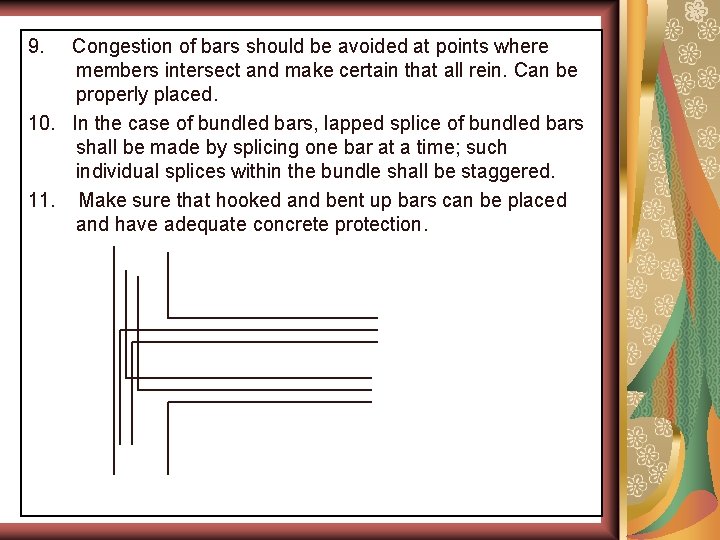 9. Congestion of bars should be avoided at points where members intersect and make