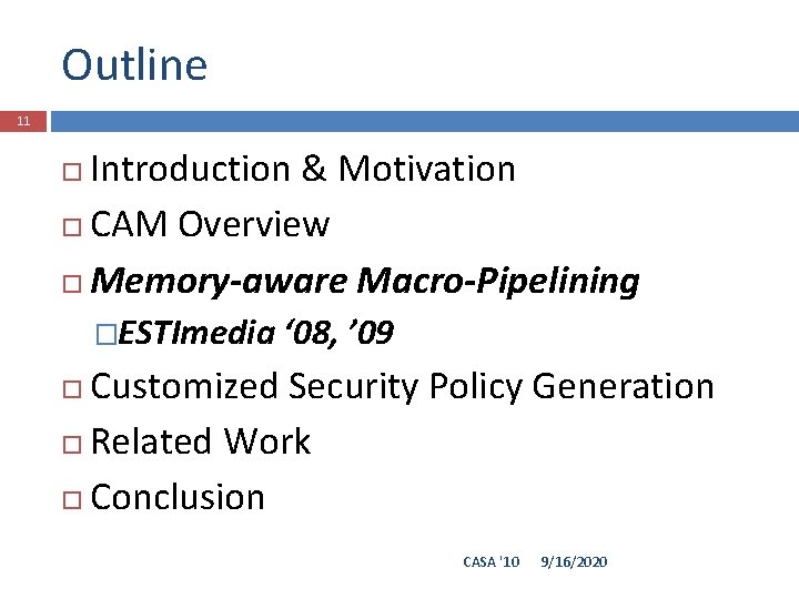 Outline 11 Introduction & Motivation CAM Overview Memory-aware Macro-Pipelining �ESTImedia ‘ 08, ’ 09