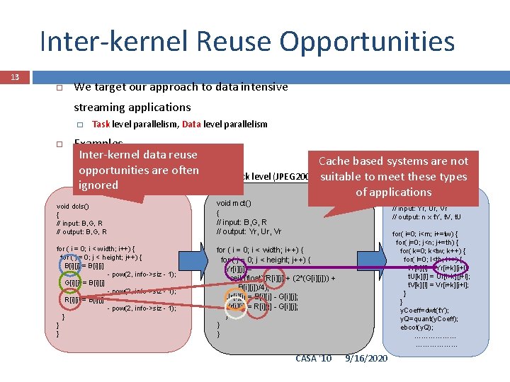 Inter-kernel Reuse Opportunities 13 We target our approach to data intensive streaming applications �