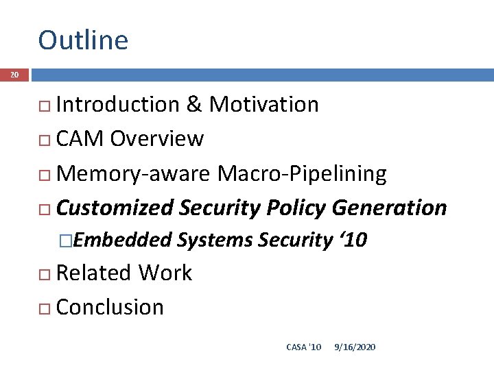 Outline 20 Introduction & Motivation CAM Overview Memory-aware Macro-Pipelining Customized Security Policy Generation �Embedded