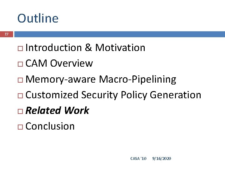 Outline 27 Introduction & Motivation CAM Overview Memory-aware Macro-Pipelining Customized Security Policy Generation Related