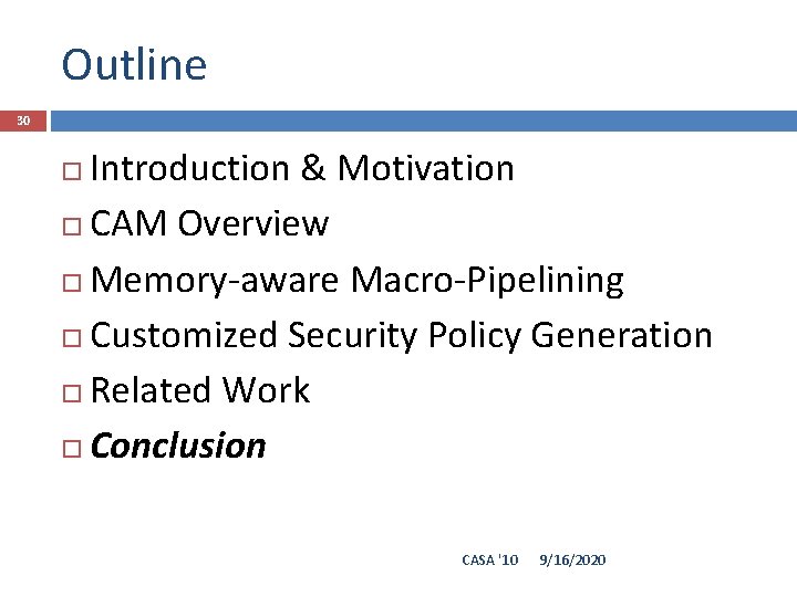Outline 30 Introduction & Motivation CAM Overview Memory-aware Macro-Pipelining Customized Security Policy Generation Related