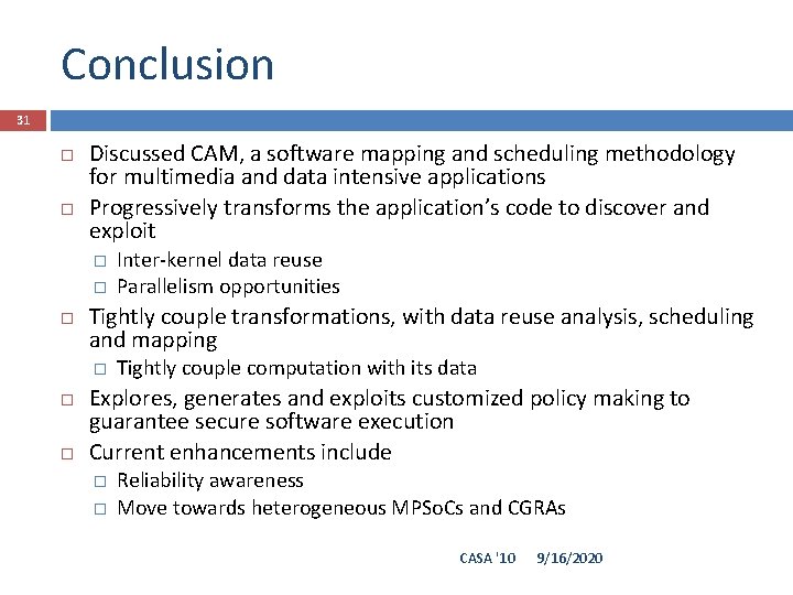 Conclusion 31 Discussed CAM, a software mapping and scheduling methodology for multimedia and data
