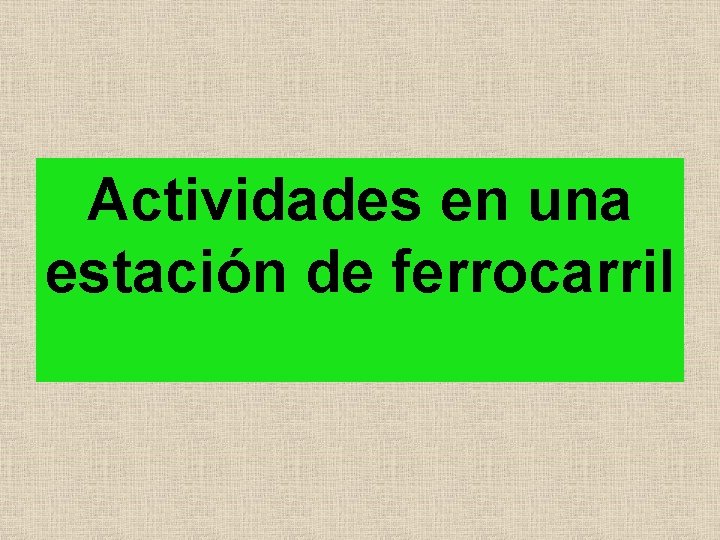 Actividades en una estación de ferrocarril 