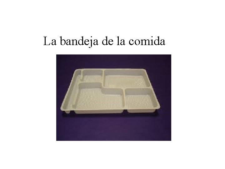 La bandeja de la comida 