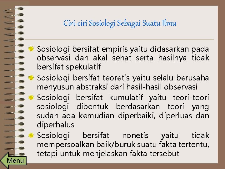 Ciri-ciri Sosiologi Sebagai Suatu Ilmu Menu Sosiologi bersifat empiris yaitu didasarkan pada observasi dan