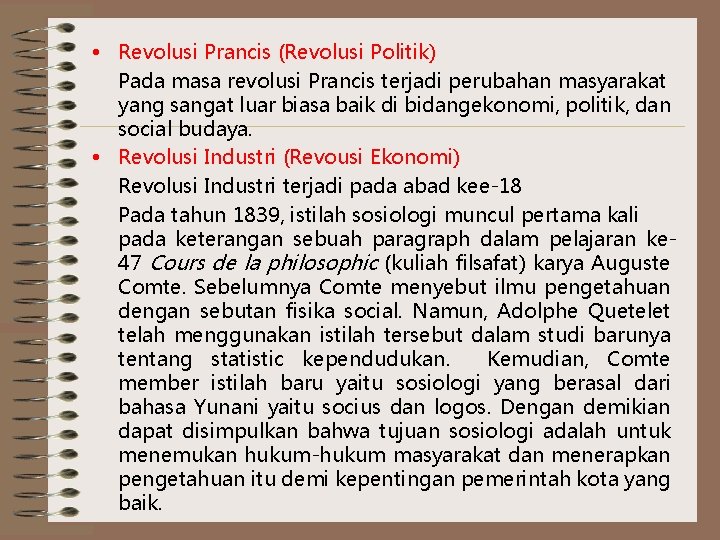  • Revolusi Prancis (Revolusi Politik) Pada masa revolusi Prancis terjadi perubahan masyarakat yang