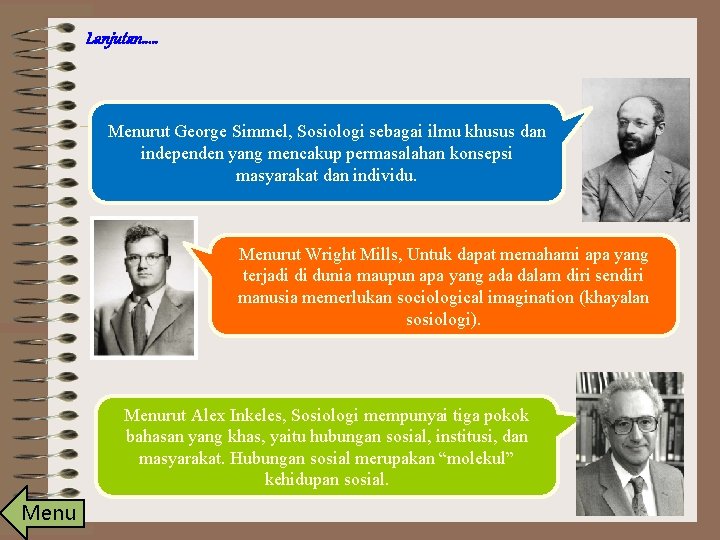 Lanjutan. . . Menurut George Simmel, Sosiologi sebagai ilmu khusus dan independen yang mencakup