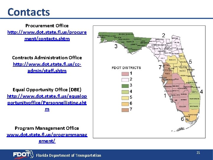 Contacts Procurement Office http: //www. dot. state. fl. us/procure ment/contacts. shtm Contracts Administration Office