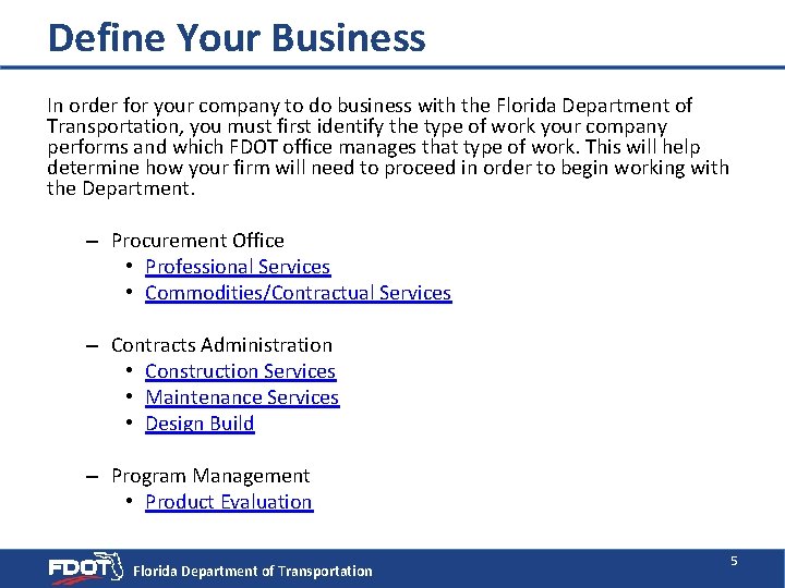 Define Your Business In order for your company to do business with the Florida Define Your Business In order for your company to do business with the Florida