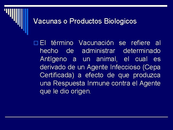 Vacunas o Productos Biologicos o El término Vacunación se refiere al hecho de administrar