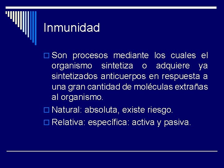 Inmunidad o Son procesos mediante los cuales el organismo sintetiza o adquiere ya sintetizados