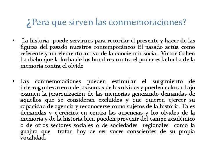 ¿Para que sirven las conmemoraciones? • La historia puede servirnos para recordar el presente