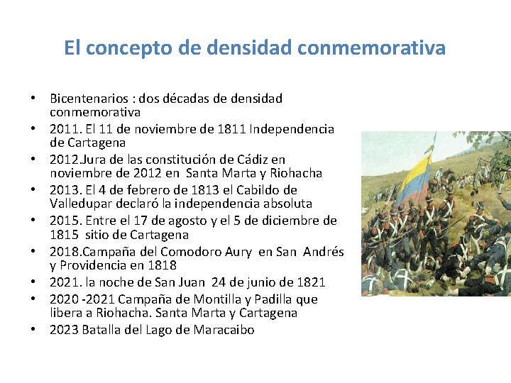 El concepto de densidad conmemorativa • Bicentenarios : dos décadas de densidad conmemorativa •