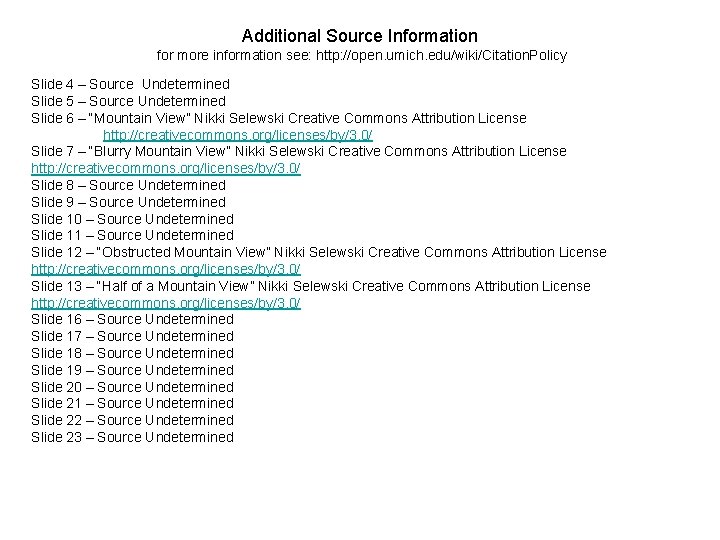 Additional Source Information for more information see: http: //open. umich. edu/wiki/Citation. Policy Slide 4