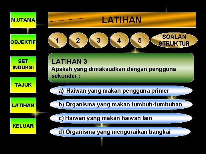 LATIHAN M. UTAMA OBJEKTIF SET INDUKSI TAJUK LATIHAN 1 2 3 4 5 SOALAN