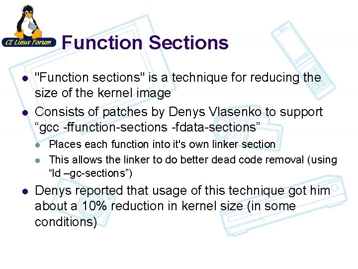 Function Sections l l "Function sections" is a technique for reducing the size of
