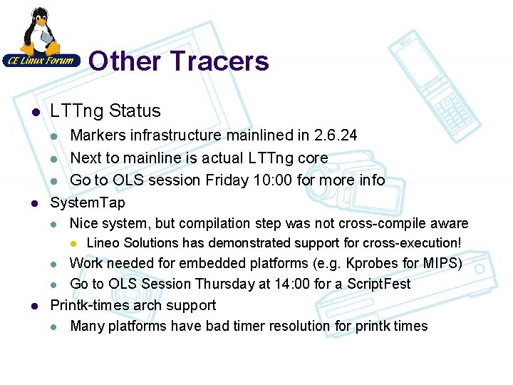 Other Tracers l LTTng Status l Markers infrastructure mainlined in 2. 6. 24 l