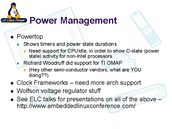 Power Management l Powertop l l l Shows timers and power state durations l