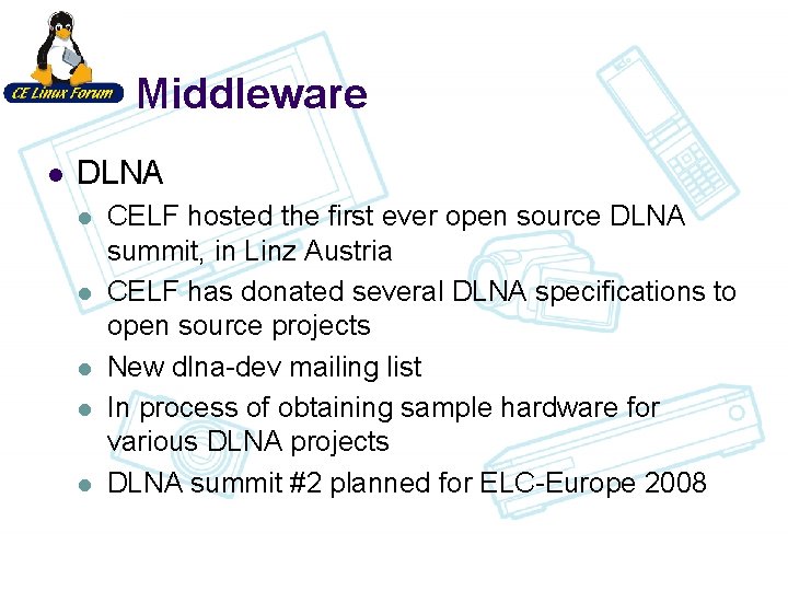 Middleware l DLNA l l l CELF hosted the first ever open source DLNA