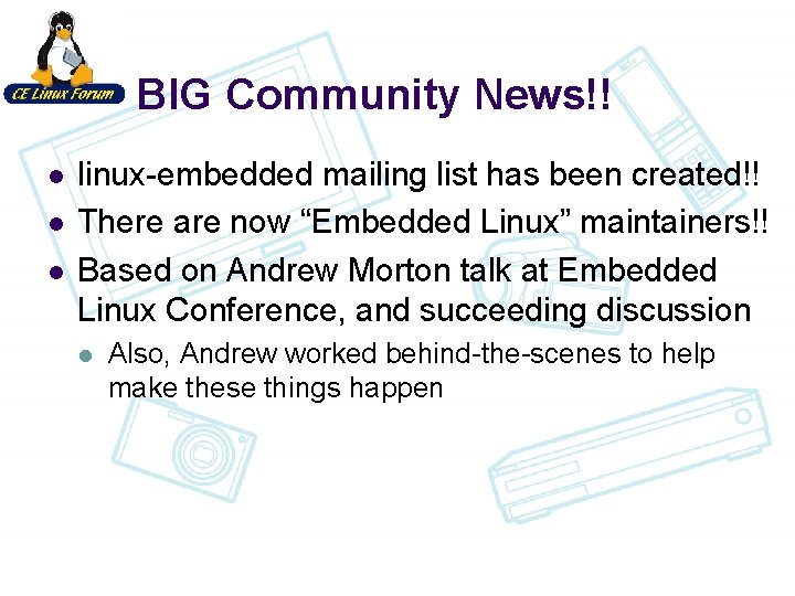 BIG Community News!! l linux-embedded mailing list has been created!! There are now “Embedded