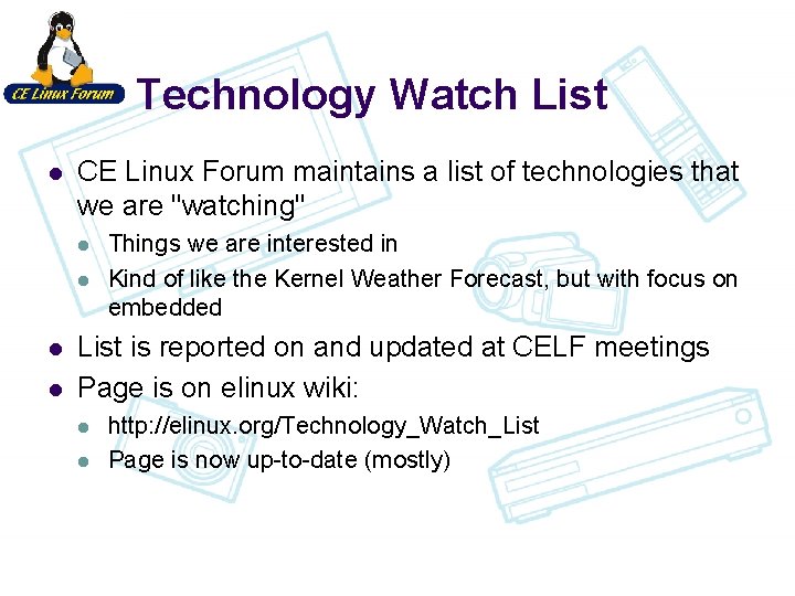 Technology Watch List l CE Linux Forum maintains a list of technologies that we