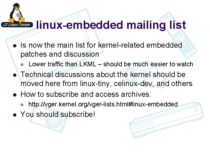 linux-embedded mailing list l Is now the main list for kernel-related embedded patches and