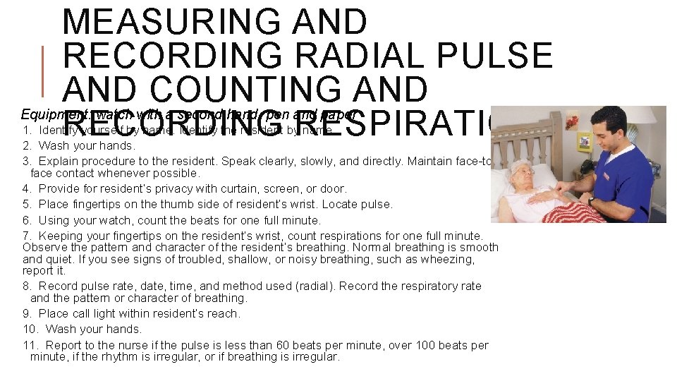 MEASURING AND RECORDING RADIAL PULSE AND COUNTING AND RECORDING RESPIRATIONS Equipment: watch with a