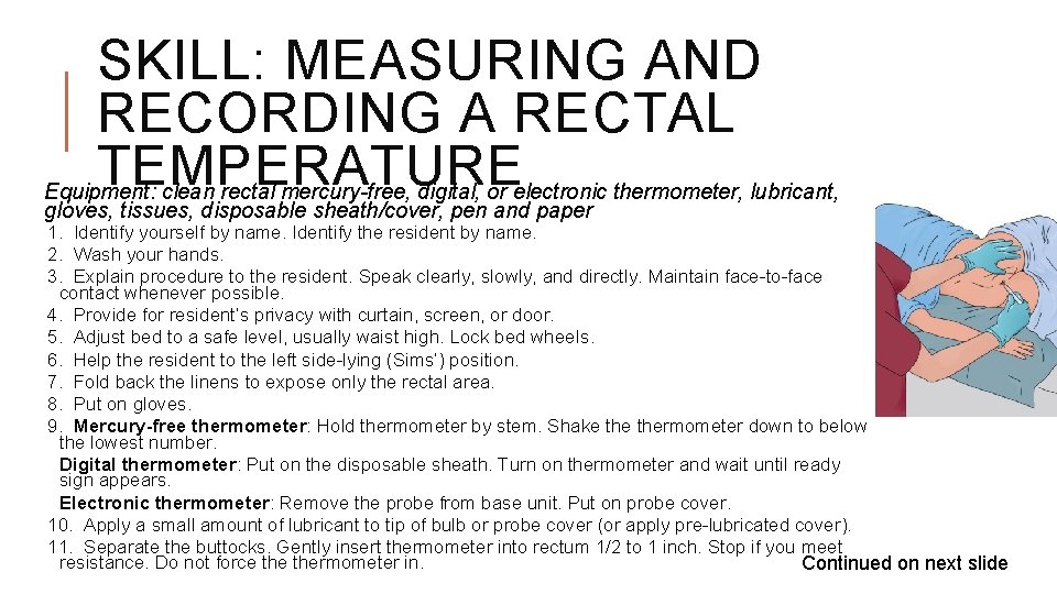 SKILL: MEASURING AND RECORDING A RECTAL TEMPERATURE Equipment: clean rectal mercury-free, digital, or electronic