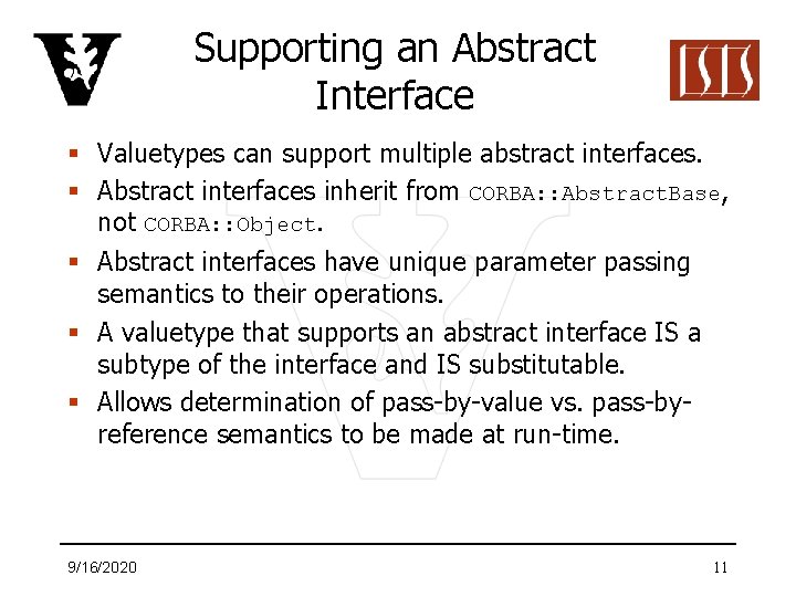 Supporting an Abstract Interface § Valuetypes can support multiple abstract interfaces. § Abstract interfaces