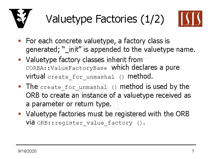 Valuetype Factories (1/2) § For each concrete valuetype, a factory class is generated; “_init”