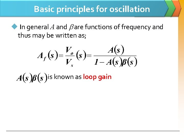 Basic principles for oscillation u In general A and are functions of frequency and