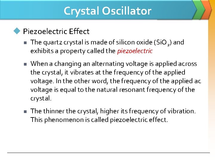 Crystal Oscillator u Piezoelectric Effect n n n The quartz crystal is made of