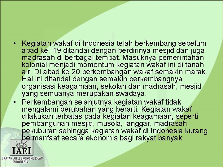  • Kegiatan wakaf di Indonesia telah berkembang sebelum abad ke -19 ditandai dengan