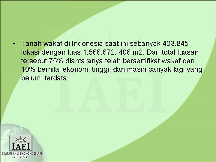  • Tanah wakaf di Indonesia saat ini sebanyak 403. 845 lokasi dengan luas