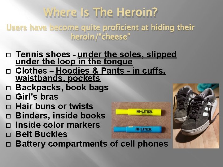 Where Is The Heroin? Users have become quite proficient at hiding their heroin/“cheese” Tennis