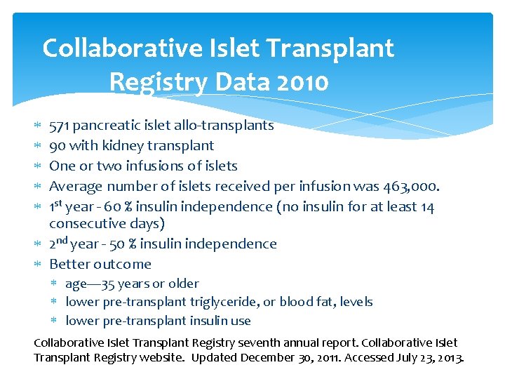 Collaborative Islet Transplant Registry Data 2010 571 pancreatic islet allo-transplants 90 with kidney transplant