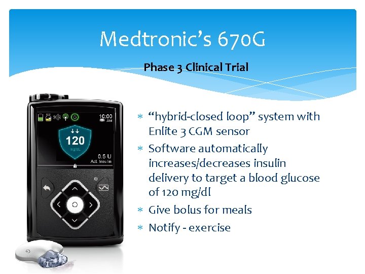 Medtronic’s 670 G Phase 3 Clinical Trial “hybrid-closed loop” system with Enlite 3 CGM